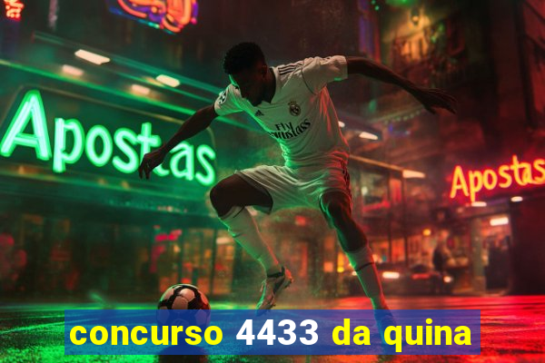 concurso 4433 da quina